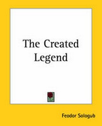 Enlarge image Cover: The Created Legend - Kessinger Publishing Co