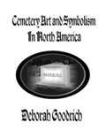 Cover: Cemetery Art and Symbolism in North America - Lulu.com