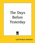 Cover: The Days Before Yesterday - Kessinger Publishing Co