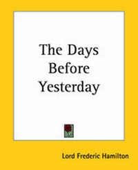 Enlarge image Cover: The Days Before Yesterday - Kessinger Publishing Co