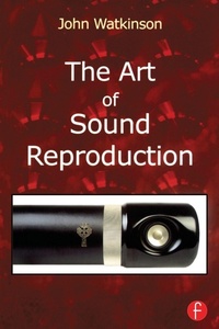 Enlarge image Cover: The Art of Sound Reproduction - Focal Press