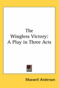 Cover: The Wingless Victory - Kessinger Publishing Co