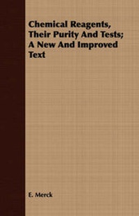 Enlarge image Cover: Chemical Reagents, Their Purity And Tests; A New And Improved Text - Read Books