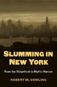 Abbildung von: Slumming in New York - University of Illinois Press