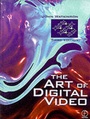 Cover: Art of Digital Video - Focal Press
