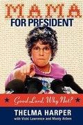 Cover: Mama for President - Rutledge Hill Press,U.S.