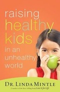Cover: Raising Healthy Kids in an Unhealthy World - Rutledge Hill Press,U.S.