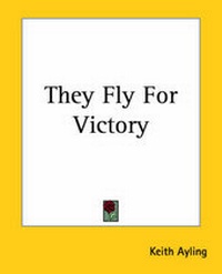 Enlarge image Cover: They Fly For Victory - Kessinger Publishing Co