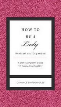 Enlarge image Cover: How to Be a Lady Revised and Expanded - Rutledge Hill Press,U.S.
