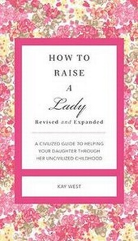 Enlarge image Cover: How to Raise a Lady Revised and Updated - Rutledge Hill Press,U.S.