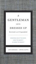 Cover: A Gentleman Gets Dressed Up Revised and Expanded - Rutledge Hill Press,U.S.