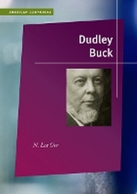 Abbildung von: Dudley Buck - University of Illinois Press