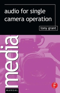 Abbildung von: Audio for Single Camera Operation - Focal Press