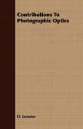 Cover: Contributions To Photographic Optics - Read Books