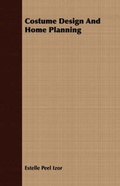 Cover: Costume Design And Home Planning - Read Books
