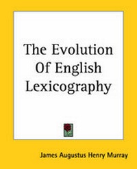 Enlarge image Cover: The Evolution Of English Lexicography - Kessinger Publishing Co