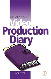 Abbildung von: Basics of the Video Production Diary - Focal Press