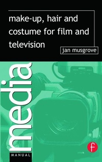 Abbildung von: Make-Up, Hair and Costume for Film and Television - Focal Press