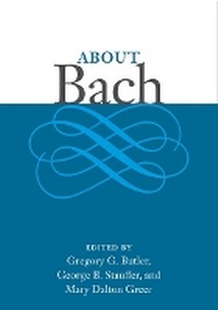 Enlarge image Cover: About Bach - University of Illinois Press