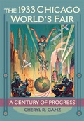 Cover: The 1933 Chicago World's Fair - University of Illinois Press