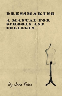 Abbildung von: Dressmaking - A Manual For Schools And Colleges - Read Books