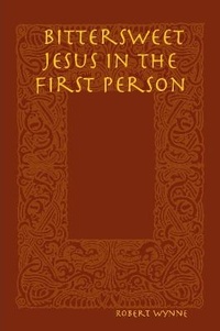 Enlarge image Cover: Bittersweet Jesus in the First Person - Lulu.com