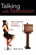 Cover: Talking with Television - University of Illinois Press