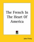 Cover: The French In The Heart Of America - Kessinger Publishing Co