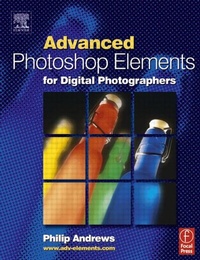 Abbildung von: Advanced Photoshop Elements for Digital Photographers - Focal Press