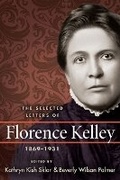 Cover: The Selected Letters of Florence Kelley, 1869-1931 - University of Illinois Press