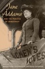 Cover: Jane Addams and the Practice of Democracy - University of Illinois Press