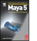 Cover: Focal Easy Guide to Maya 5 - Focal Press