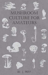 Abbildung von: Mushroom Culture for Amateurs - Read Books