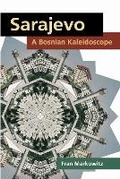 Cover: Sarajevo: a Bosnian Kaleidoscope - University of Illinois Press