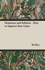 Cover: Dominoes and Solitaire - How to Improve Your Game - Read Books