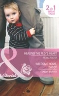 Cover: Healing The Md's Heart / Welcome Home, Daddy - Mills & Boon