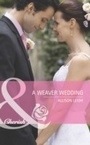 Cover: A Weaver Wedding - Mills & Boon