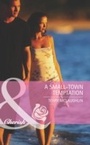 Cover: A Small-Town Temptation - Mills & Boon