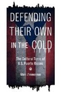 Cover: Defending Their Own in the Cold - University of Illinois Press