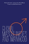 Cover: Global Masculinities and Manhood - University of Illinois Press