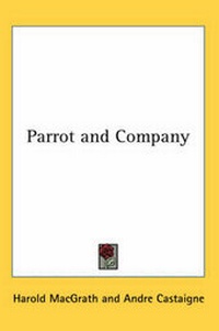 Enlarge image Cover: Parrot and Company - Kessinger Publishing Co
