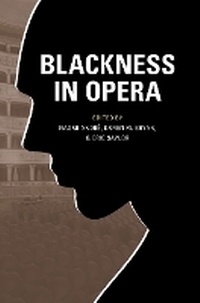Enlarge image Cover: Blackness in Opera - University of Illinois Press