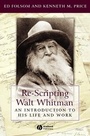 Cover: Re-scripting Walt Whitman - Wiley-Blackwell