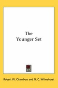Cover: The Younger Set - Kessinger Publishing Co
