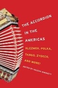 Cover: The Accordion in the Americas - University of Illinois Press