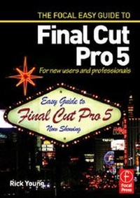 Abbildung von: Focal Easy Guide to Final Cut Pro 5 - Focal Press