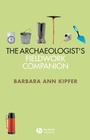Cover: The Archaeologist's Fieldwork Companion - Wiley
