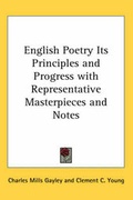 Cover: English Poetry Its Principles and Progress with Representative Masterpieces and Notes - Kessinger Publishing Co