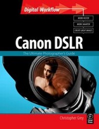 Abbildung von: CANON DSLR: The Ultimate Photographer's Guide - Focal Press