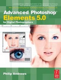 Abbildung von: Advanced Photoshop Elements 5.0 for Digital Photographers - Focal Press